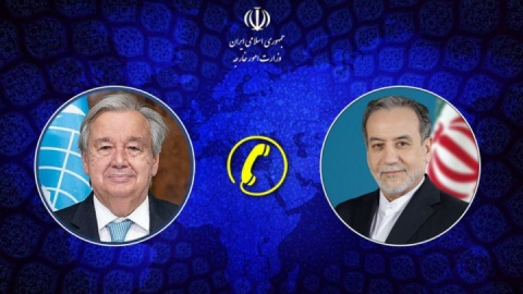 گفت‌ وگوی تلفنی وزیر امور خارجه با دبیرکل سازمان ملل متحد